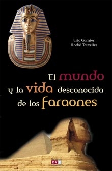 (English) El mundo y la vida desconocida de los faraones