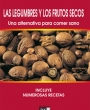 (English) Las legumbres y los frutos secos. Una alternativa para comer sano