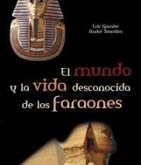 (English) El mundo y la vida desconocida de los faraones