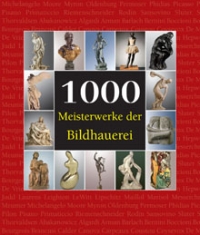 1000 Meisterwerke der Bildhauerei