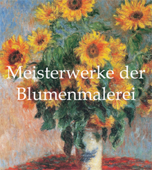 Meisterwerke der Blumenmalerei