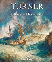 Turner – Leben und Meisterwerke